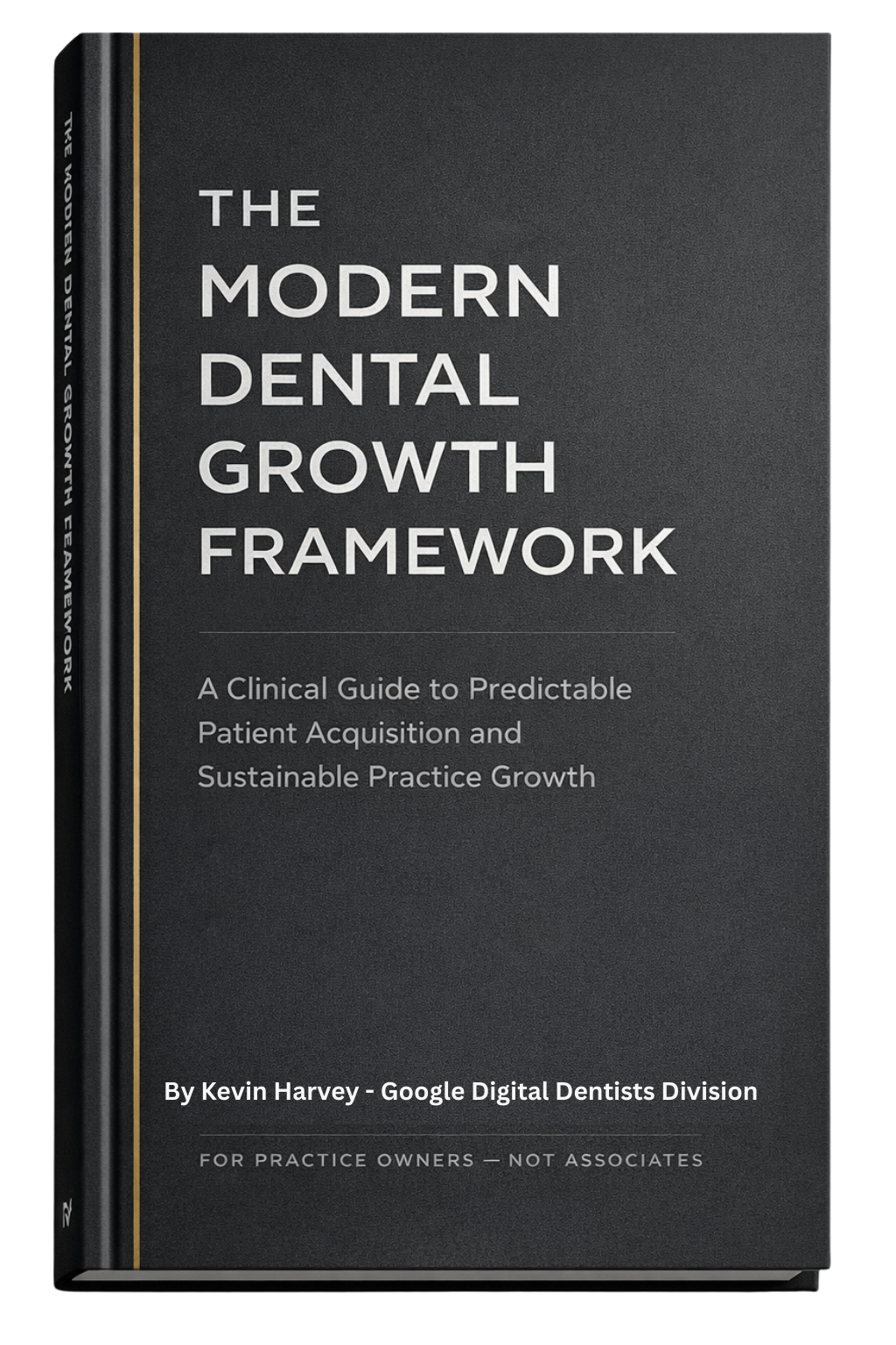 The Modern Dental Growth Framework book by Kevin Harvey